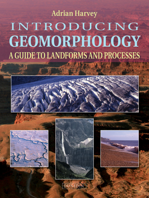Title details for Introducing Geomorphology by Adrian Harvey - Available